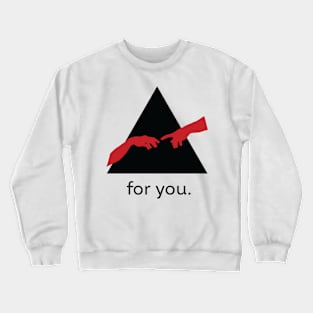 Reaching Hands (For You 2) Crewneck Sweatshirt